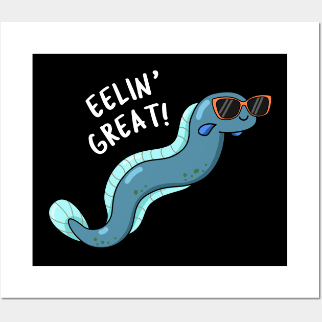 Eelin Great Cute Feeling Great Eel Pun Wall Art by punnybone